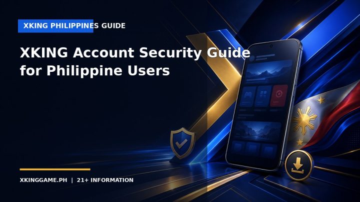 XKING Account Security Guide for Philippine Users — XKINGGAME.PH guide