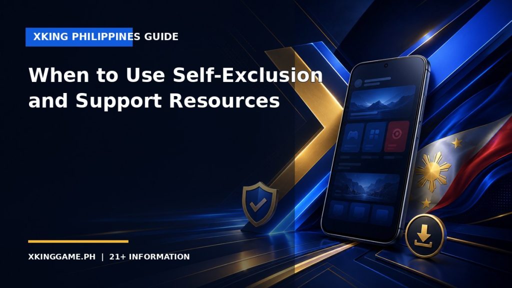 When to Use Self-Exclusion and Support Resources — XKINGGAME.PH guide